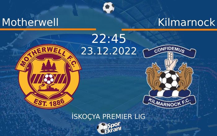 23 Aralık 2022 Motherwell vs Kilmarnock maçı Hangi Kanalda Saat Kaçta Yayınlanacak? 23 Aralık 2022 Motherwell vs Kilmarnock maçı Hangi Kanalda Saat Kaçta Yayınlanacak?