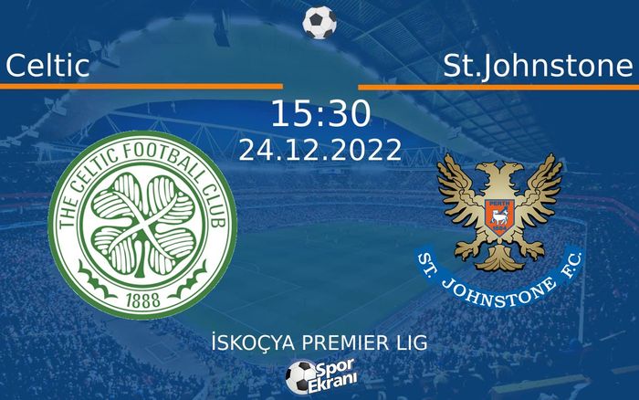 24 Aralık 2022 Celtic vs St.Johnstone maçı Hangi Kanalda Saat Kaçta Yayınlanacak?