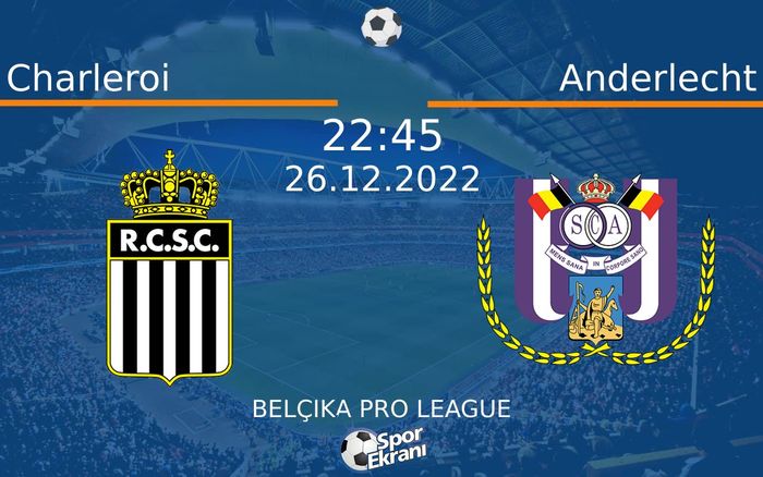 26 Aralık 2022 Charleroi vs Anderlecht maçı Hangi Kanalda Saat Kaçta Yayınlanacak? 26 Aralık 2022 Charleroi vs Anderlecht maçı Hangi Kanalda Saat Kaçta Yayınlanacak?