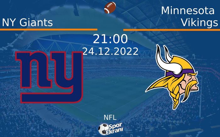 24 Aralık 2022 NY Giants vs Minnesota Vikings maçı Hangi Kanalda Saat Kaçta Yayınlanacak? 24 Aralık 2022 NY Giants vs Minnesota Vikings maçı Hangi Kanalda Saat Kaçta Yayınlanacak?