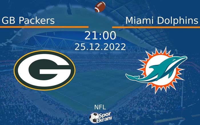 25 Aralık 2022 GB Packers vs Miami Dolphins maçı Hangi Kanalda Saat Kaçta Yayınlanacak? 25 Aralık 2022 GB Packers vs Miami Dolphins maçı Hangi Kanalda Saat Kaçta Yayınlanacak?