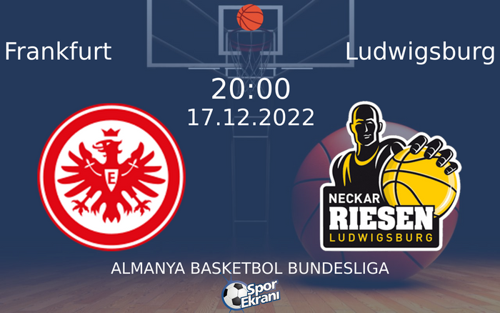 17 Aralık 2022 Frankfurt vs Ludwigsburg maçı Hangi Kanalda Saat Kaçta Yayınlanacak? 17 Aralık 2022 Frankfurt vs Ludwigsburg maçı Hangi Kanalda Saat Kaçta Yayınlanacak?