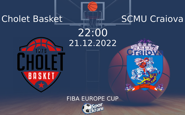 21 Aralık 2022 Cholet Basket vs SCMU Craiova maçı Hangi Kanalda Saat Kaçta Yayınlanacak? 21 Aralık 2022 Cholet Basket vs SCMU Craiova maçı Hangi Kanalda Saat Kaçta Yayınlanacak?