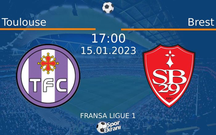 15 Ocak 2023 Toulouse vs Brest maçı Hangi Kanalda Saat Kaçta Yayınlanacak? 15 Ocak 2023 Toulouse vs Brest maçı Hangi Kanalda Saat Kaçta Yayınlanacak?
