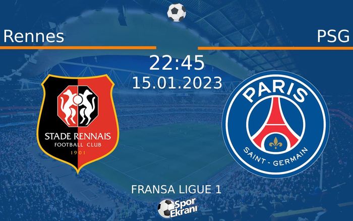 15 Ocak 2023 Rennes vs PSG maçı Hangi Kanalda Saat Kaçta Yayınlanacak? 15 Ocak 2023 Rennes vs PSG maçı Hangi Kanalda Saat Kaçta Yayınlanacak?