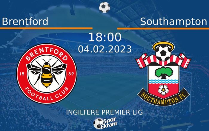 04 Şubat 2023 Brentford vs Southampton maçı Hangi Kanalda Saat Kaçta Yayınlanacak? 04 Şubat 2023 Brentford vs Southampton maçı Hangi Kanalda Saat Kaçta Yayınlanacak?