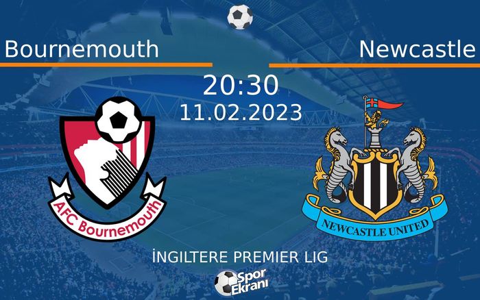 11 Şubat 2023 Bournemouth vs Newcastle maçı Hangi Kanalda Saat Kaçta Yayınlanacak? 11 Şubat 2023 Bournemouth vs Newcastle maçı Hangi Kanalda Saat Kaçta Yayınlanacak?