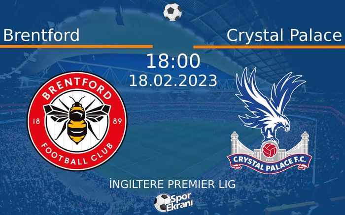 18 Şubat 2023 Brentford vs Crystal Palace maçı Hangi Kanalda Saat Kaçta Yayınlanacak? 18 Şubat 2023 Brentford vs Crystal Palace maçı Hangi Kanalda Saat Kaçta Yayınlanacak?