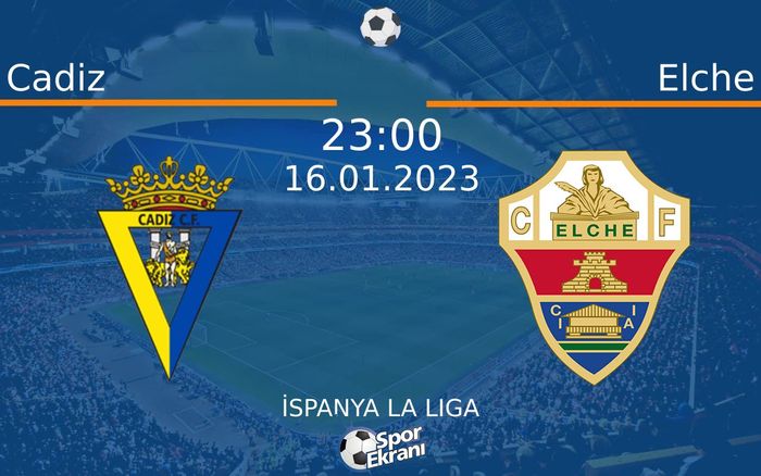 16 Ocak 2023 Cadiz vs Elche maçı Hangi Kanalda Saat Kaçta Yayınlanacak? 16 Ocak 2023 Cadiz vs Elche maçı Hangi Kanalda Saat Kaçta Yayınlanacak?