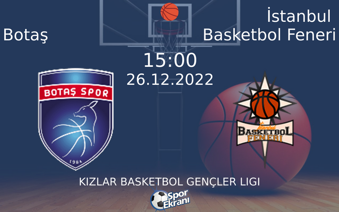26 Aralık 2022 Botaş vs İstanbul Basketbol Feneri maçı Hangi Kanalda Saat Kaçta Yayınlanacak? 26 Aralık 2022 Botaş vs İstanbul Basketbol Feneri maçı Hangi Kanalda Saat Kaçta Yayınlanacak?