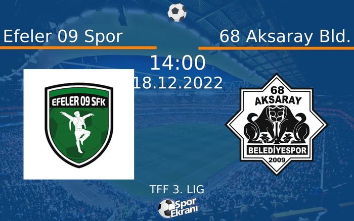 18 Aralık 2022 Efeler 09 Spor vs 68 Aksaray Bld. maçı Hangi Kanalda Saat Kaçta Yayınlanacak? 18 Aralık 2022 Efeler 09 Spor vs 68 Aksaray Bld. maçı Hangi Kanalda Saat Kaçta Yayınlanacak?