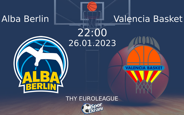 26 Ocak 2023 Alba Berlin vs Valencia Basket maçı Hangi Kanalda Saat Kaçta Yayınlanacak? 26 Ocak 2023 Alba Berlin vs Valencia Basket maçı Hangi Kanalda Saat Kaçta Yayınlanacak?