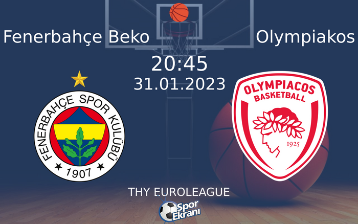 31 Ocak 2023 Fenerbahçe Beko vs Olympiakos maçı Hangi Kanalda Saat Kaçta Yayınlanacak? 31 Ocak 2023 Fenerbahçe Beko vs Olympiakos maçı Hangi Kanalda Saat Kaçta Yayınlanacak?