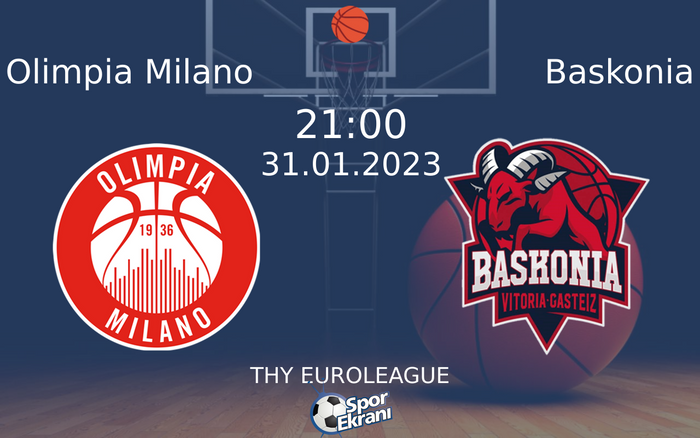 31 Ocak 2023 Olimpia Milano vs Baskonia maçı Hangi Kanalda Saat Kaçta Yayınlanacak? 31 Ocak 2023 Olimpia Milano vs Baskonia maçı Hangi Kanalda Saat Kaçta Yayınlanacak?