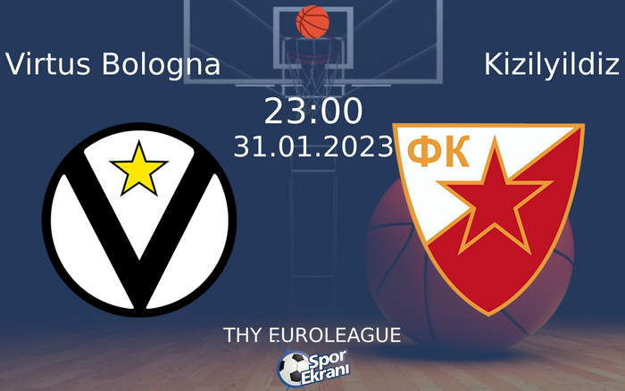 31 Ocak 2023 Virtus Bologna vs Kizilyildiz maçı Hangi Kanalda Saat Kaçta Yayınlanacak? 31 Ocak 2023 Virtus Bologna vs Kizilyildiz maçı Hangi Kanalda Saat Kaçta Yayınlanacak?