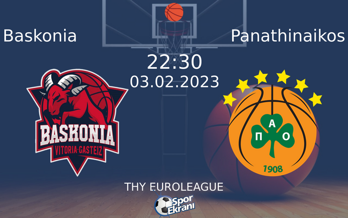 03 Şubat 2023 Baskonia vs Panathinaikos maçı Hangi Kanalda Saat Kaçta Yayınlanacak? 03 Şubat 2023 Baskonia vs Panathinaikos maçı Hangi Kanalda Saat Kaçta Yayınlanacak?