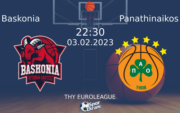 03 Şubat 2023 Baskonia vs Panathinaikos maçı Hangi Kanalda Saat Kaçta Yayınlanacak?