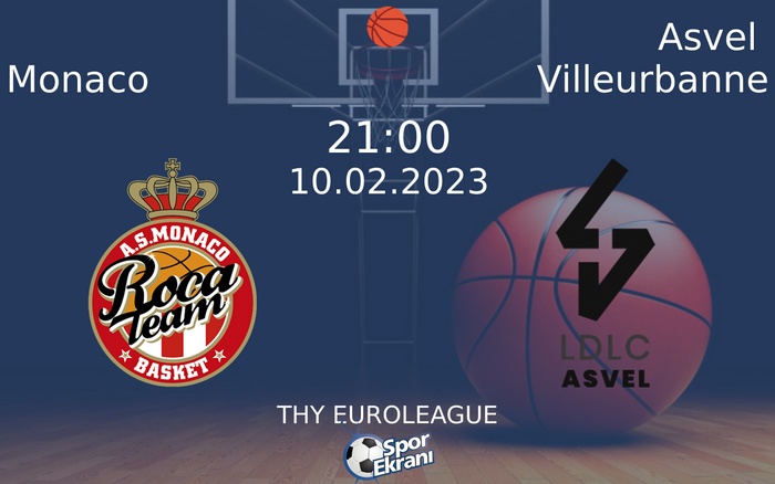 10 Şubat 2023 Monaco vs Asvel Villeurbanne maçı Hangi Kanalda Saat Kaçta Yayınlanacak? 10 Şubat 2023 Monaco vs Asvel Villeurbanne maçı Hangi Kanalda Saat Kaçta Yayınlanacak?