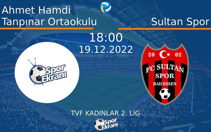 19 Aralık 2022 Ahmet Hamdi Tanpınar Ortaokulu vs Sultan Spor maçı Hangi Kanalda Saat Kaçta Yayınlanacak? 19 Aralık 2022 Ahmet Hamdi Tanpınar Ortaokulu vs Sultan Spor maçı Hangi Kanalda Saat Kaçta Yayınlanacak?