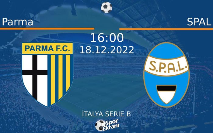 18 Aralık 2022 Parma vs SPAL maçı Hangi Kanalda Saat Kaçta Yayınlanacak? 18 Aralık 2022 Parma vs SPAL maçı Hangi Kanalda Saat Kaçta Yayınlanacak?