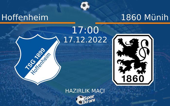 17 Aralık 2022 Hoffenheim vs 1860 Münih maçı Hangi Kanalda Saat Kaçta Yayınlanacak? 17 Aralık 2022 Hoffenheim vs 1860 Münih maçı Hangi Kanalda Saat Kaçta Yayınlanacak?