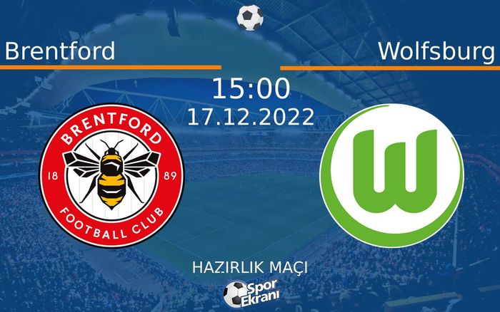 17 Aralık 2022 Brentford vs Wolfsburg maçı Hangi Kanalda Saat Kaçta Yayınlanacak? 17 Aralık 2022 Brentford vs Wolfsburg maçı Hangi Kanalda Saat Kaçta Yayınlanacak?