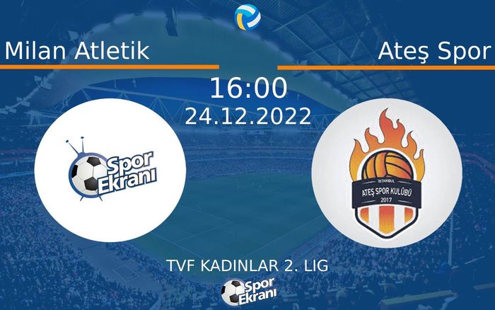 24 Aralık 2022 Milan Atletik vs Ateş Spor maçı Hangi Kanalda Saat Kaçta Yayınlanacak? 24 Aralık 2022 Milan Atletik vs Ateş Spor maçı Hangi Kanalda Saat Kaçta Yayınlanacak?
