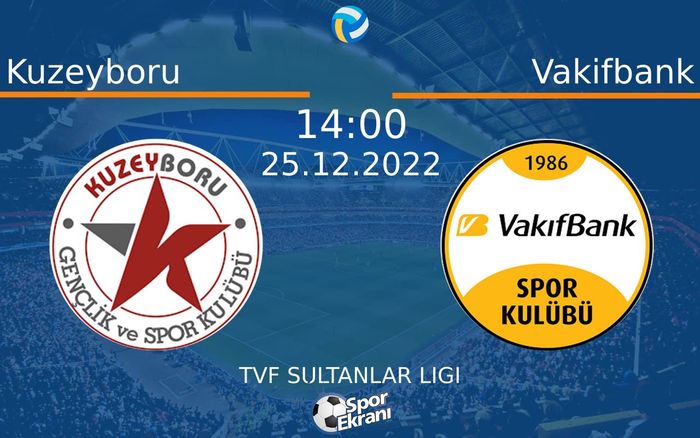 25 Aralık 2022 Kuzeyboru vs Vakifbank maçı Hangi Kanalda Saat Kaçta Yayınlanacak? 25 Aralık 2022 Kuzeyboru vs Vakifbank maçı Hangi Kanalda Saat Kaçta Yayınlanacak?