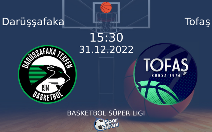31 Aralık 2022 Darüşşafaka vs Tofaş maçı Hangi Kanalda Saat Kaçta Yayınlanacak? 31 Aralık 2022 Darüşşafaka vs Tofaş maçı Hangi Kanalda Saat Kaçta Yayınlanacak?