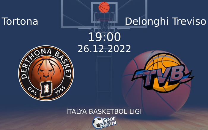 26 Aralık 2022 Tortona vs Delonghi Treviso maçı Hangi Kanalda Saat Kaçta Yayınlanacak? 26 Aralık 2022 Tortona vs Delonghi Treviso maçı Hangi Kanalda Saat Kaçta Yayınlanacak?