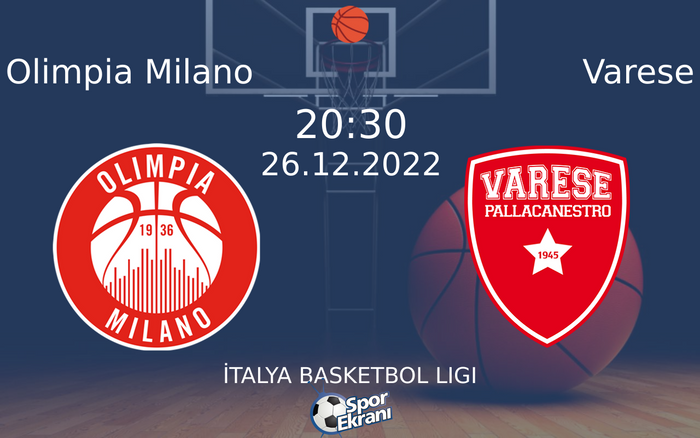 26 Aralık 2022 Olimpia Milano vs Varese maçı Hangi Kanalda Saat Kaçta Yayınlanacak? 26 Aralık 2022 Olimpia Milano vs Varese maçı Hangi Kanalda Saat Kaçta Yayınlanacak?