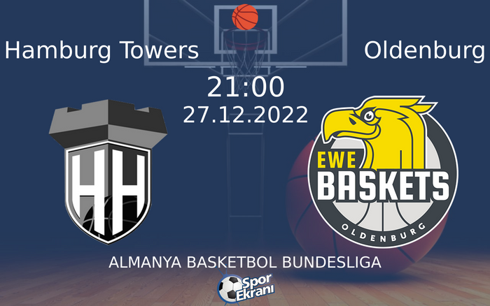 27 Aralık 2022 Hamburg Towers vs Oldenburg maçı Hangi Kanalda Saat Kaçta Yayınlanacak? 27 Aralık 2022 Hamburg Towers vs Oldenburg maçı Hangi Kanalda Saat Kaçta Yayınlanacak?