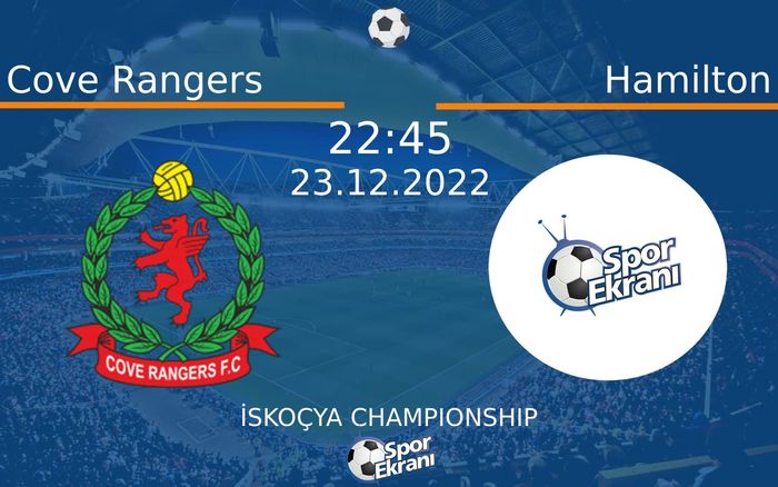 23 Aralık 2022 Cove Rangers vs Hamilton maçı Hangi Kanalda Saat Kaçta Yayınlanacak? 23 Aralık 2022 Cove Rangers vs Hamilton maçı Hangi Kanalda Saat Kaçta Yayınlanacak?