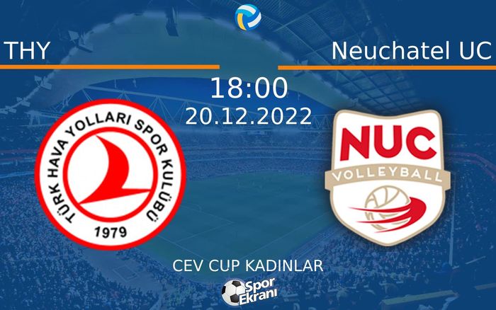 20 Aralık 2022 THY vs Neuchatel UC maçı Hangi Kanalda Saat Kaçta Yayınlanacak? 20 Aralık 2022 THY vs Neuchatel UC maçı Hangi Kanalda Saat Kaçta Yayınlanacak?