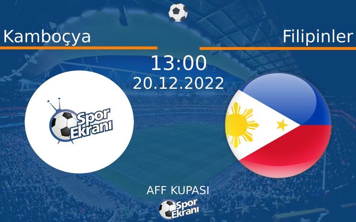 20 Aralık 2022 Kamboçya vs Filipinler maçı Hangi Kanalda Saat Kaçta Yayınlanacak? 20 Aralık 2022 Kamboçya vs Filipinler maçı Hangi Kanalda Saat Kaçta Yayınlanacak?