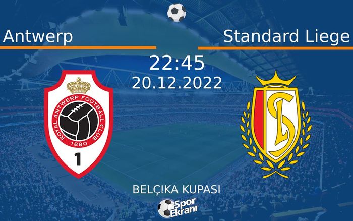20 Aralık 2022 Antwerp vs Standard Liege maçı Hangi Kanalda Saat Kaçta Yayınlanacak?