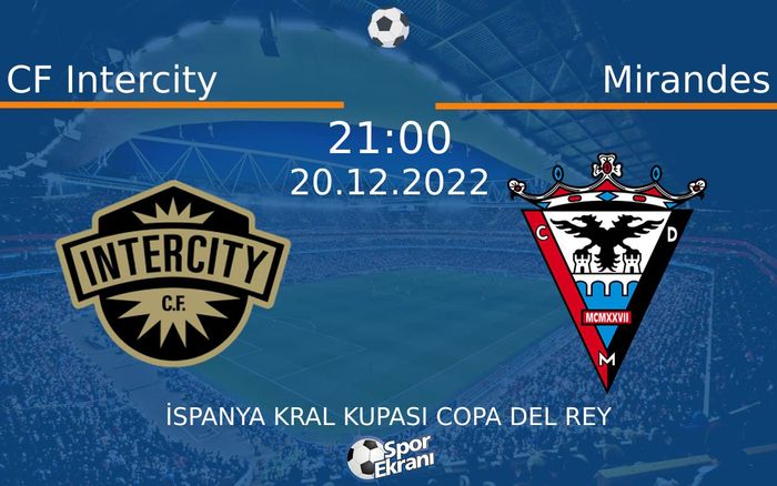 20 Aralık 2022 CF Intercity vs Mirandes maçı Hangi Kanalda Saat Kaçta Yayınlanacak? 20 Aralık 2022 CF Intercity vs Mirandes maçı Hangi Kanalda Saat Kaçta Yayınlanacak?