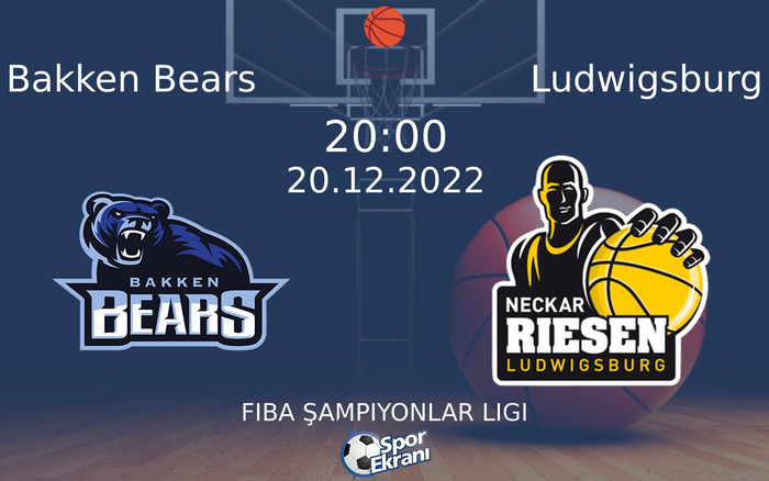 20 Aralık 2022 Bakken Bears vs Ludwigsburg maçı Hangi Kanalda Saat Kaçta Yayınlanacak? 20 Aralık 2022 Bakken Bears vs Ludwigsburg maçı Hangi Kanalda Saat Kaçta Yayınlanacak?