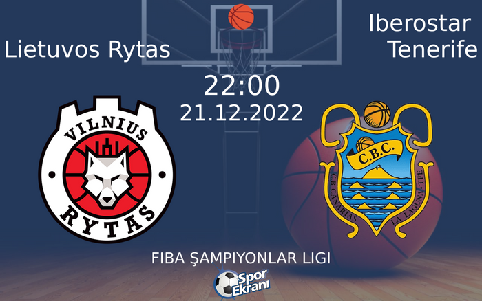 21 Aralık 2022 Lietuvos Rytas vs Iberostar Tenerife maçı Hangi Kanalda Saat Kaçta Yayınlanacak? 21 Aralık 2022 Lietuvos Rytas vs Iberostar Tenerife maçı Hangi Kanalda Saat Kaçta Yayınlanacak?