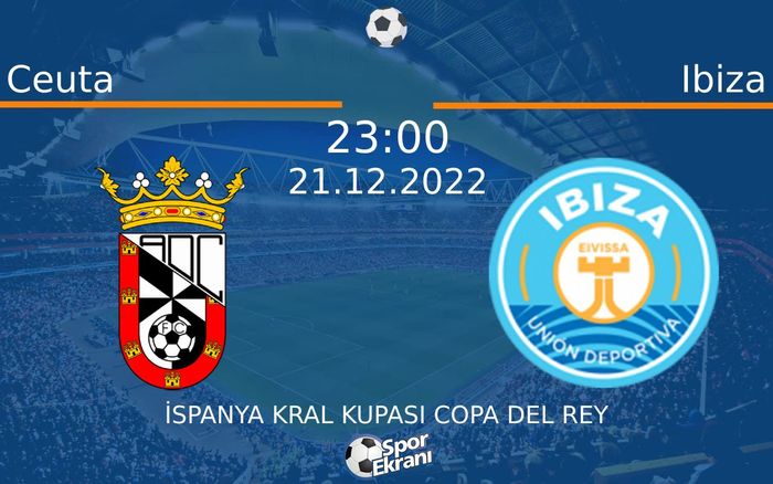 21 Aralık 2022 Ceuta vs Ibiza maçı Hangi Kanalda Saat Kaçta Yayınlanacak? 21 Aralık 2022 Ceuta vs Ibiza maçı Hangi Kanalda Saat Kaçta Yayınlanacak?