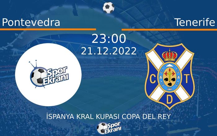 21 Aralık 2022 Pontevedra vs Tenerife maçı Hangi Kanalda Saat Kaçta Yayınlanacak? 21 Aralık 2022 Pontevedra vs Tenerife maçı Hangi Kanalda Saat Kaçta Yayınlanacak?