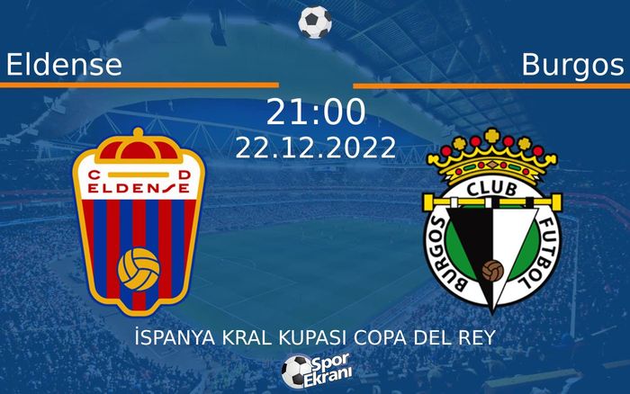 22 Aralık 2022 Eldense vs Burgos maçı Hangi Kanalda Saat Kaçta Yayınlanacak? 22 Aralık 2022 Eldense vs Burgos maçı Hangi Kanalda Saat Kaçta Yayınlanacak?