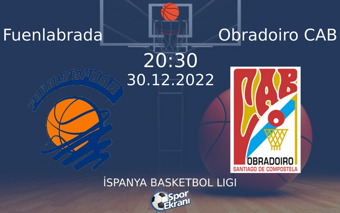 30 Aralık 2022 Fuenlabrada vs Obradoiro CAB maçı Hangi Kanalda Saat Kaçta Yayınlanacak? 30 Aralık 2022 Fuenlabrada vs Obradoiro CAB maçı Hangi Kanalda Saat Kaçta Yayınlanacak?