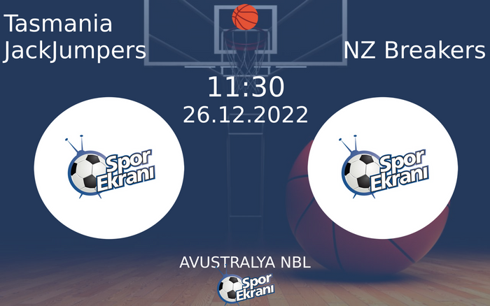 26 Aralık 2022 Tasmania JackJumpers vs NZ Breakers maçı Hangi Kanalda Saat Kaçta Yayınlanacak? 26 Aralık 2022 Tasmania JackJumpers vs NZ Breakers maçı Hangi Kanalda Saat Kaçta Yayınlanacak?