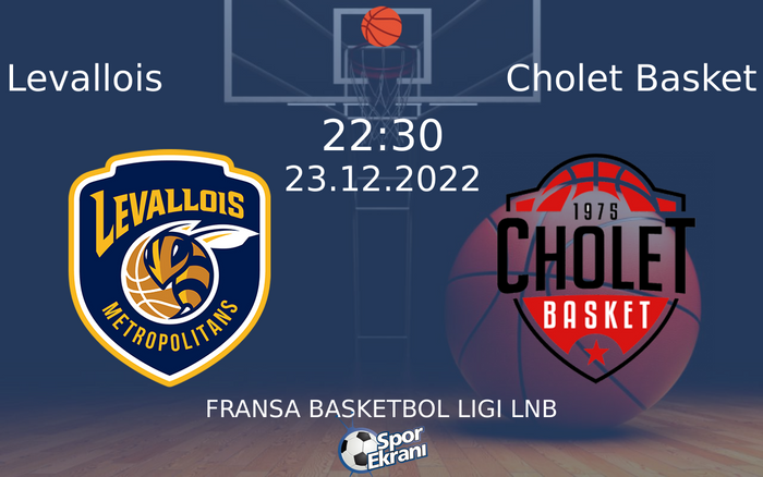 23 Aralık 2022 Levallois vs Cholet Basket maçı Hangi Kanalda Saat Kaçta Yayınlanacak? 23 Aralık 2022 Levallois vs Cholet Basket maçı Hangi Kanalda Saat Kaçta Yayınlanacak?