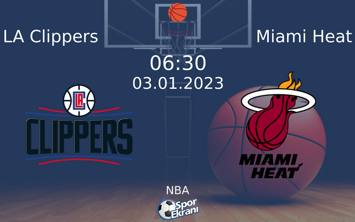 03 Ocak 2023 LA Clippers vs Miami Heat maçı Hangi Kanalda Saat Kaçta Yayınlanacak?