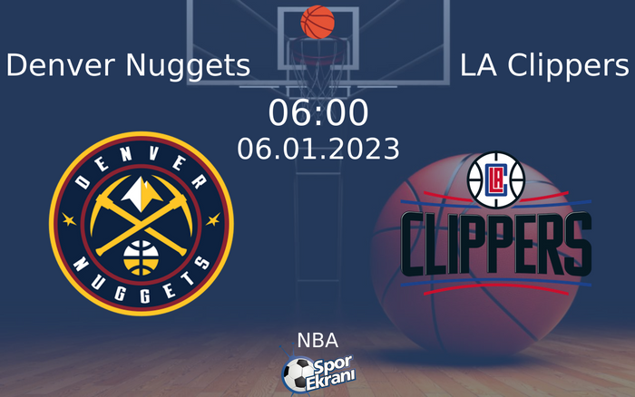 06 Ocak 2023 Denver Nuggets vs LA Clippers maçı Hangi Kanalda Saat Kaçta Yayınlanacak? 06 Ocak 2023 Denver Nuggets vs LA Clippers maçı Hangi Kanalda Saat Kaçta Yayınlanacak?