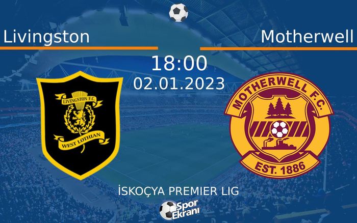 02 Ocak 2023 Livingston vs Motherwell maçı Hangi Kanalda Saat Kaçta Yayınlanacak? 02 Ocak 2023 Livingston vs Motherwell maçı Hangi Kanalda Saat Kaçta Yayınlanacak?