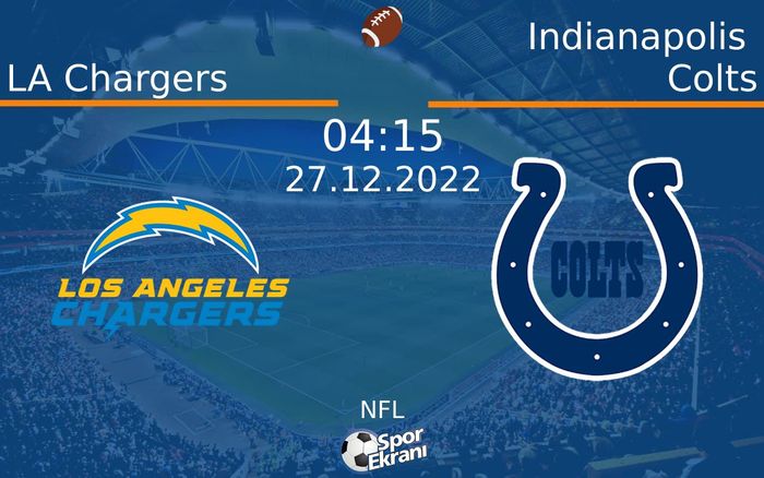 27 Aralık 2022 LA Chargers vs Indianapolis Colts maçı Hangi Kanalda Saat Kaçta Yayınlanacak? 27 Aralık 2022 LA Chargers vs Indianapolis Colts maçı Hangi Kanalda Saat Kaçta Yayınlanacak?