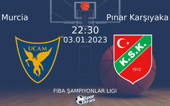 03 Ocak 2023 Murcia vs Pınar Karşıyaka maçı Hangi Kanalda Saat Kaçta Yayınlanacak? 03 Ocak 2023 Murcia vs Pınar Karşıyaka maçı Hangi Kanalda Saat Kaçta Yayınlanacak?